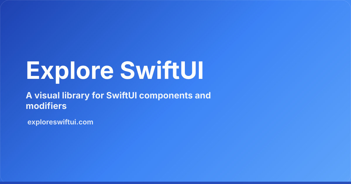 Explore SwiftUI - Visual Library for SwiftUI Components